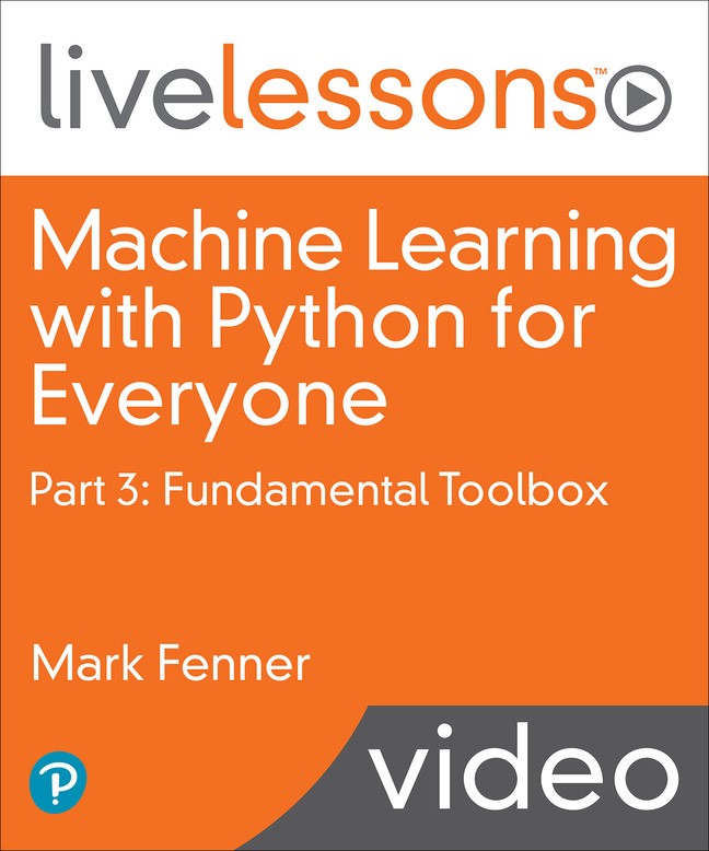 Machine Learning with Python for Everyone Part 3: Fundamental Toolbox (Video Training)