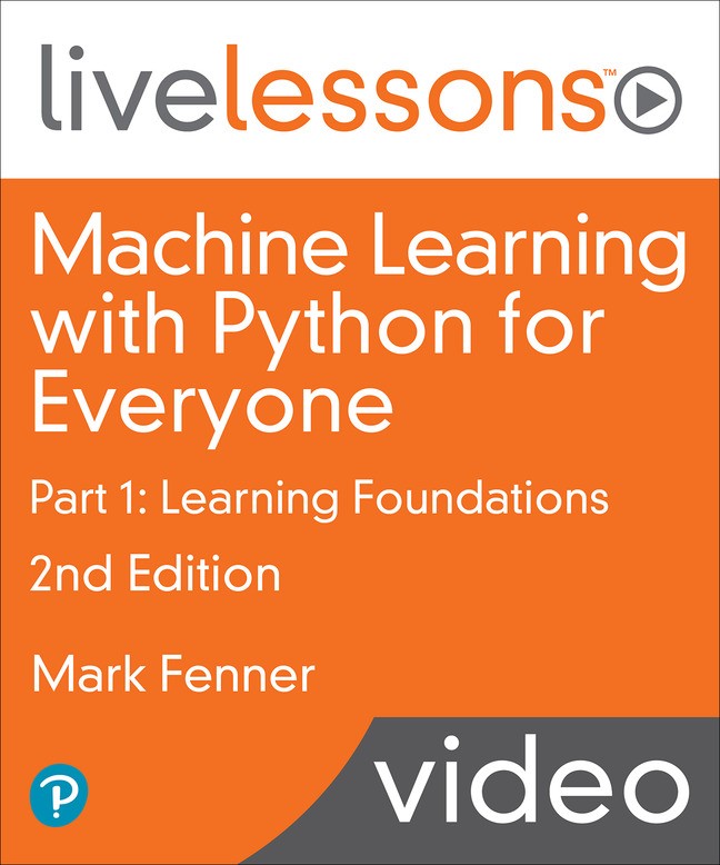 Machine Learning with Python for Everyone Part 1: Learning Foundations (Video Training)