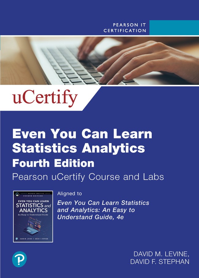 Even You Can Learn Statistics and Analytics Pearson uCertify Course and Labs Access Code Card, 4th Edition