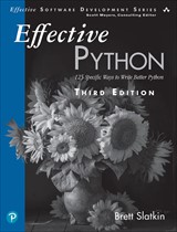 Effective Python: 125 Specific Ways to Write Better Python, 3rd Edition