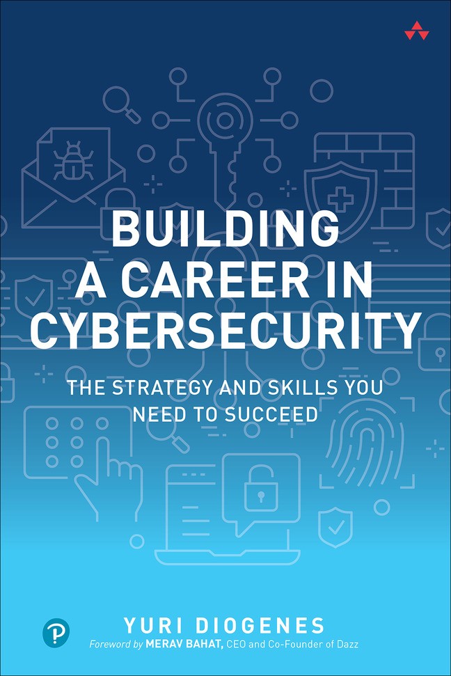 Building a Career in Cybersecurity: The Strategy and Skills You Need to Succeed