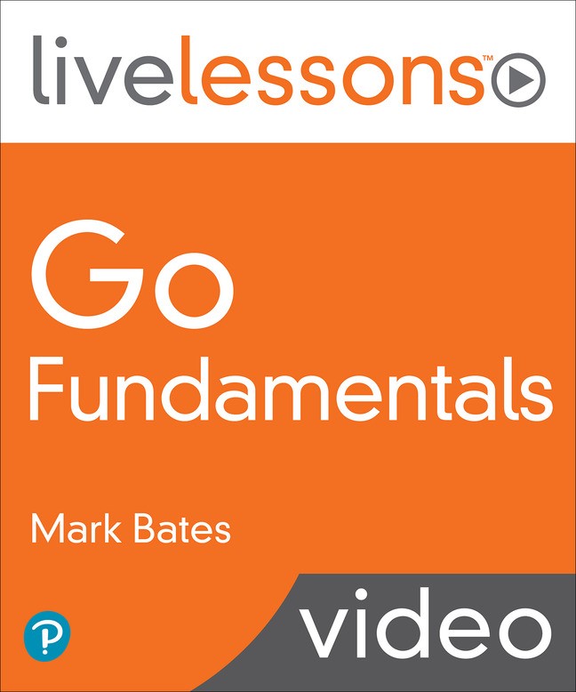 Go Fundamentals LiveLessons: Presented by Gopher Guides (Video Training)