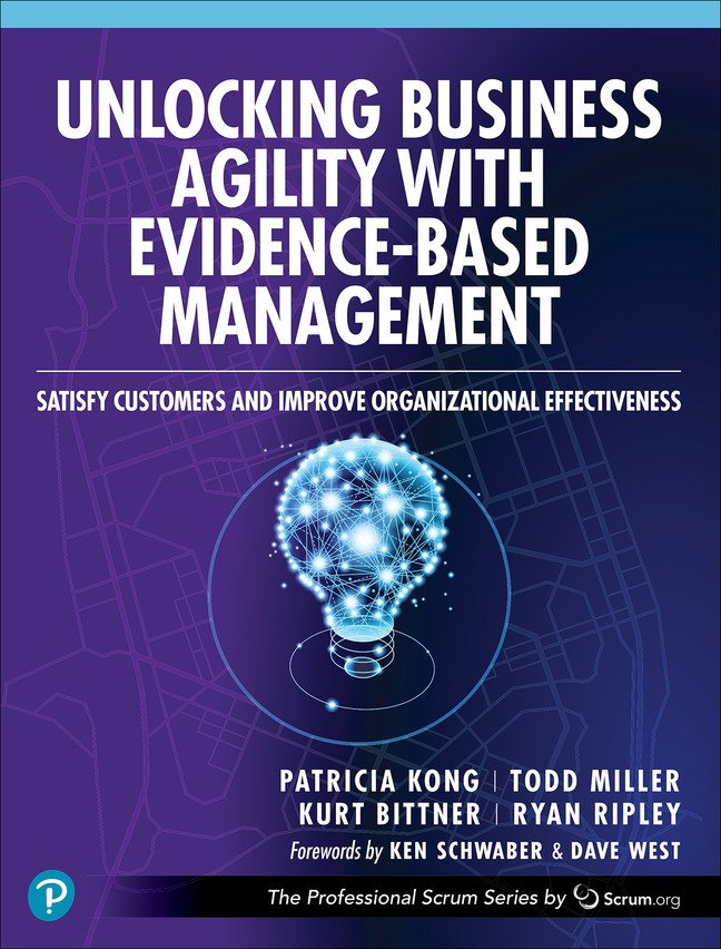 Unlocking Business Agility with Evidence-Based Management: Satisfy Customers and Improve Organizational Effectiveness