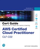 AWS Certified Cloud Practitioner CLF-C02 Cert Guide, 2nd Edition