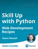 Skill Up with Python: Web Development Recipes (Video Course)