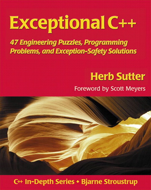 Exceptional C++: 47 Engineering Puzzles, Programming Problems, and Solutions