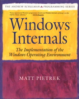 Windows Internals: The Implementation of the Windows Operating Environment