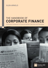 Handbook of Corporate Finance: A Business Companion to Financial Markets, Decisions and Techniques