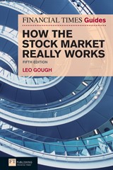 Financial Times Guide to How the Stock Market Really Works, The, 5th Edition