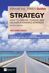 Financial Times Guide to Strategy, The: How to create, pursue and deliver a winning strategy, 4th Edition