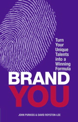 Brand You: Turn Your Unique Talents Into A Winning Formula