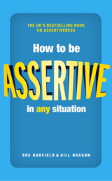 How to be Assertive In Any Situation, 2nd Edition