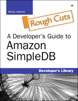 Developer's Guide to Amazon SimpleDB, Rough Cut, A