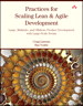 Practices for Scaling Lean &amp; Agile Development: Large, Multisite, and Offshore Product Development with Large-Scale Scrum