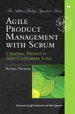 Agile Product Management with Scrum: Creating Products that Customers Love