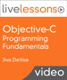 Objective-C Programming Fundamentals LiveLessons (Video Training), Downloadable Version