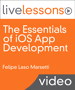 Essentials of iOS App Development LiveLessons (Video Training), Downloadable Version, The