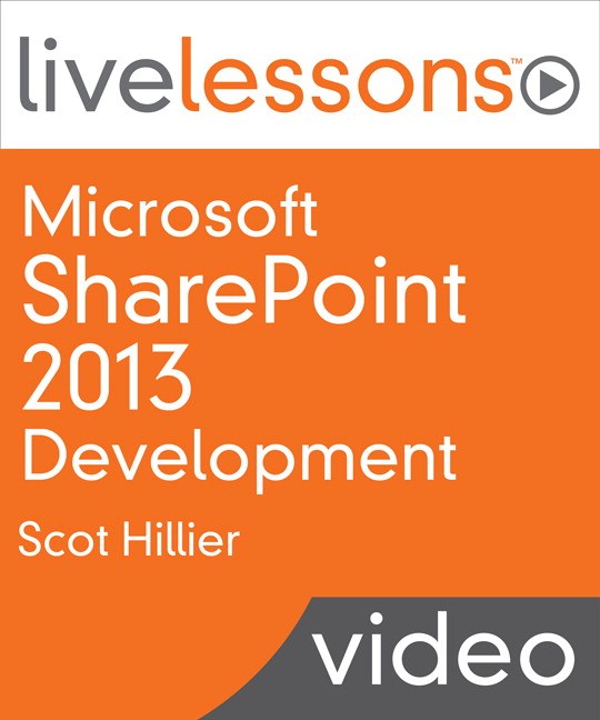 Microsoft SharePoint 2013 Development LiveLessons (Video Training), Downloadable Video: Learn to Build Today's 10 Most Valuable Applications with Visual Studio 2013 Tools for SharePoint