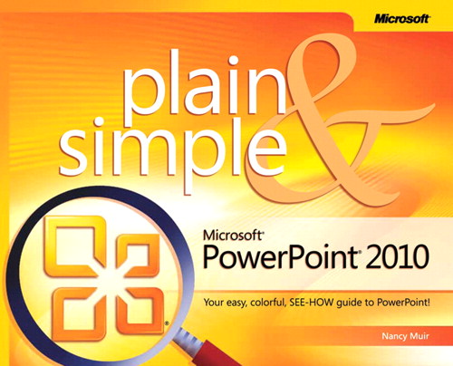 Microsoft PowerPoint 2010 Plain &amp; Simple