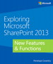 Exploring Microsoft SharePoint 2013: New Features &amp; Functions