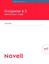 Novell GroupWise 6.5 Administrator's Guide