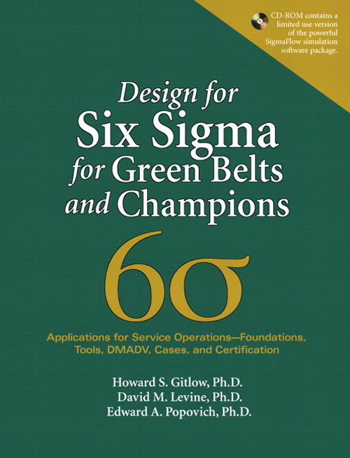 Design for Six Sigma for Green Belts and Champions: Applications for Service Operations-Foundations, Tools, DMADV, Cases, and Certification