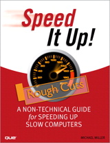 Speed It Up! A Non-Technical Guide for Speeding Up Slow Computers, Rough Cuts