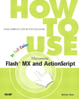 How to Use Macromedia Flash MX and ActionScript, 2nd Edition