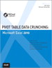 Pivot Table Data Crunching: Microsoft Excel 2010