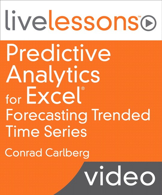 Predictive Analytics for Excel LiveLessons (Video Training): Forecasting Trended Time Series