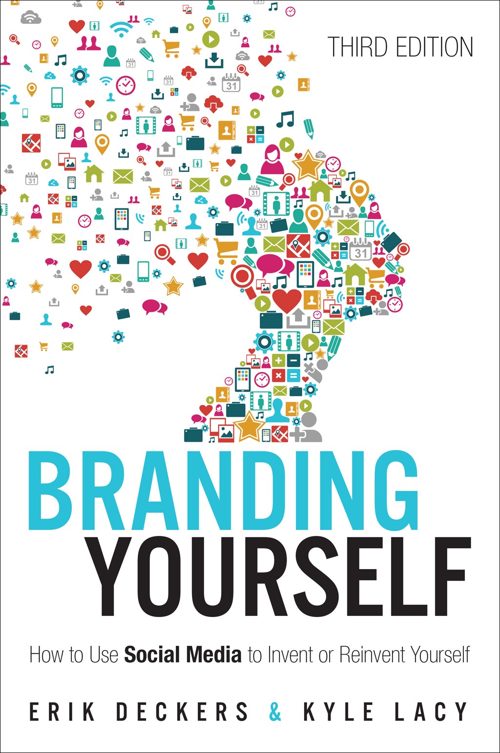 Branding Yourself: How to Use Social Media to Invent or Reinvent Yourself