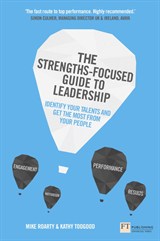 Strengths-Focused Guide to Leadership, The: Identify Your Talents and Get the Most From Your Team