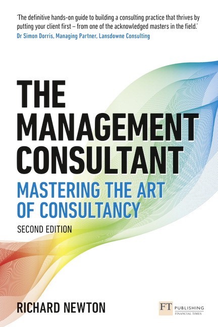 Management Consultant, The: Mastering the Art of Consultancy