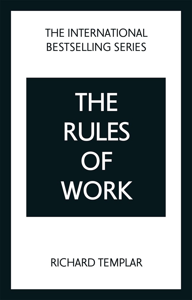 The Rules of Work: A definitive code for personal success